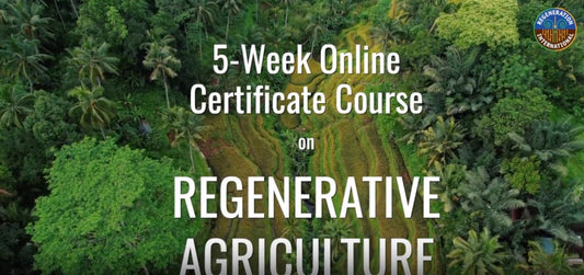 Certificate Course on Agroecological, Regenerative and Organic Agriculture 2025 